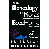 On the Genealogy of Morals and Ecce Homo On the Genealogy of Morals and Ecce Homo Paperback Kindle Mass Market Paperback
