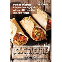 Jajčni zvitki: Kulinarična pustolovsčina zavijanja in zvijanja (Slovene Edition)