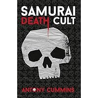 Samurai Death Cult: The Dark Side of Bushido Samurai Death Cult: The Dark Side of Bushido Kindle Hardcover Paperback