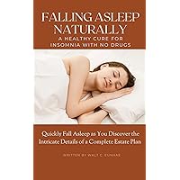 Falling Asleep Naturally: A Healthy Cure for Insomnia With No Drugs Falling Asleep Naturally: A Healthy Cure for Insomnia With No Drugs Kindle Audible Audiobook