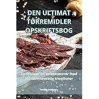 Den Ultimat TØrremidler Opskriftsbog (Danish Edition)