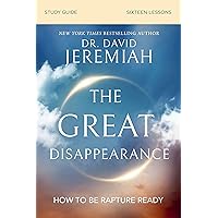 The Great Disappearance Bible Study Guide: How to Be Rapture Ready The Great Disappearance Bible Study Guide: How to Be Rapture Ready Paperback Kindle