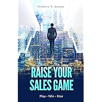 Raise Your Sales Game: Play - Win - Rise