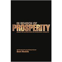 In Search of Prosperity: Analytic Narratives on Economic Growth In Search of Prosperity: Analytic Narratives on Economic Growth Kindle Hardcover Paperback
