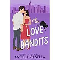 The Love Bandits: An Enemies-to-Lovers, Bad Boy Romantic Comedy (Unlucky in Love Book 2) The Love Bandits: An Enemies-to-Lovers, Bad Boy Romantic Comedy (Unlucky in Love Book 2) Kindle