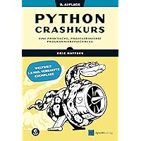 Python Crashkurs: Eine praktische, projektbasierte Programmiereinführung (German Edition) Python Crashkurs: Eine praktische, projektbasierte Programmiereinführung (German Edition) Kindle