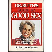 Dr.Ruth's Guide to Good Sex Dr.Ruth's Guide to Good Sex Hardcover Paperback Mass Market Paperback