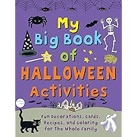 My Big Book of Halloween Activities: Fun Decorations, Cards, Recipes, and Coloring for the Whole Family My Big Book of Halloween Activities: Fun Decorations, Cards, Recipes, and Coloring for the Whole Family Hardcover Kindle