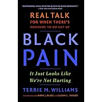 Black Pain: It Just Looks Like We're Not Hurting Black Pain: It Just Looks Like We're Not Hurting Paperback Kindle Audible Audiobook Hardcover Audio CD