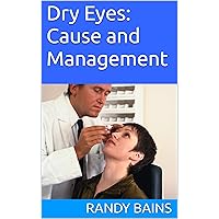 Dry Eyes: Cause and Management