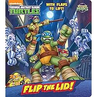 Flip the Lid! (Teenage Mutant Ninja Turtles: Half-Shell Heroes) (Lift-the-Flap) Flip the Lid! (Teenage Mutant Ninja Turtles: Half-Shell Heroes) (Lift-the-Flap) Board book