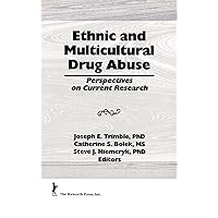 Ethnic and Multicultural Drug Abuse: Perspectives on Current Research Ethnic and Multicultural Drug Abuse: Perspectives on Current Research Hardcover Kindle Paperback