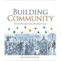 Building Community: Twelve Principles for a Healthy Future