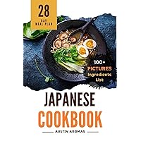 Japanese Cookbook: A Comprehensive Guide to Ingredients, Equipment, and Authentic Recipes with 100 Plus Pictures! Japanese Cookbook: A Comprehensive Guide to Ingredients, Equipment, and Authentic Recipes with 100 Plus Pictures! Kindle Paperback