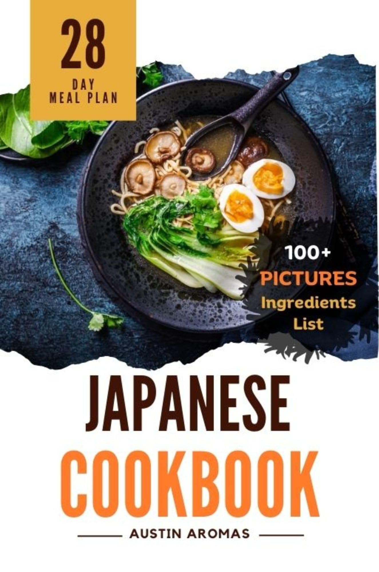 Japanese Cookbook: A Comprehensive Guide to Ingredients, Equipment, and Authentic Recipes with 100 Plus Pictures!