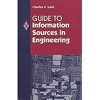 Guide to Information Sources in Engineering (Reference Sources in Science and Technology) Guide to Information Sources in Engineering (Reference Sources in Science and Technology) Hardcover