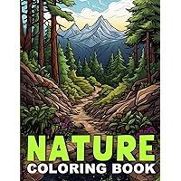 Nature Coloring Book: 104 Pages with Stunning Landscapes from All Around The World for Relaxation, Mindfulness, Anti-Stress Nature Coloring Book: 104 Pages with Stunning Landscapes from All Around The World for Relaxation, Mindfulness, Anti-Stress Paperback