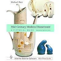 Mid-century Modern Dinnerware: A Pictorial Guide, Redwing to Winfield (Schiffer Book for Collectors) Mid-century Modern Dinnerware: A Pictorial Guide, Redwing to Winfield (Schiffer Book for Collectors) Hardcover