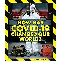 How Has Covid-19 Changed Our World? (Pandemics and Covid-19) How Has Covid-19 Changed Our World? (Pandemics and Covid-19) Library Binding