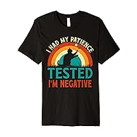 Funny Cat Saying Retro I Had My Patience Tested I'm Negative Premium T-Shirt