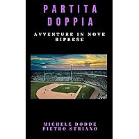 Partita Doppia: Avventure in nove riprese (Italian Edition) Partita Doppia: Avventure in nove riprese (Italian Edition) Paperback Kindle