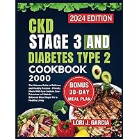 CKD Stage 3 and Diabetes Type 2 Cookbook: The Ultimate Guide to Delicious and Healthy Recipes - Friendly Meals With Low-Sodium, Low-Potassium to ... the Secrets to Longevity and Vital Living) CKD Stage 3 and Diabetes Type 2 Cookbook: The Ultimate Guide to Delicious and Healthy Recipes - Friendly Meals With Low-Sodium, Low-Potassium to ... the Secrets to Longevity and Vital Living) Paperback Kindle