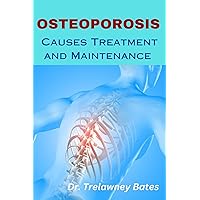 OSTEOPOROSIS: Causes Treatment and Maintenance, Water of Life OSTEOPOROSIS: Causes Treatment and Maintenance, Water of Life Kindle Paperback