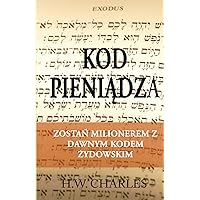 Kod Pieniądza: Zostań Milionerem z Dawnym Kodem Żydowskim (Polish Edition) Kod Pieniądza: Zostań Milionerem z Dawnym Kodem Żydowskim (Polish Edition) Paperback