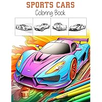 Sports Cars Coloring Book: A Collection of 50 Cool Supercars | Relaxing Coloring Pages for Kids, Adults, Boys, and Car Lovers (Coloring Books)