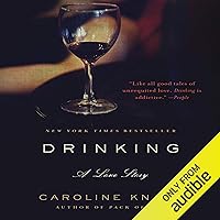 Drinking: A Love Story Drinking: A Love Story Audible Audiobook Paperback Kindle Hardcover Spiral-bound Audio CD