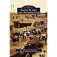 Santa Fe Art and Architecture Santa Fe Art and Architecture Hardcover Paperback