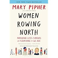 Women Rowing North: Navigating Life’s Currents and Flourishing As We Age Women Rowing North: Navigating Life’s Currents and Flourishing As We Age Paperback Audible Audiobook Kindle Hardcover Spiral-bound
