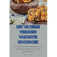 Het Ultieme Veganse Vakantie Kookboek (Dutch Edition)