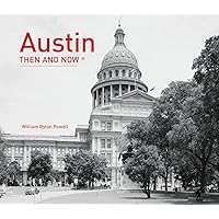 Austin Then and Now® Austin Then and Now® Hardcover