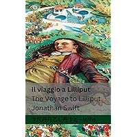 Il viaggio a Lilliput / The Voyage to Lilliput: Tranzlaty Italiano English (Italian Edition)