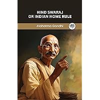 Hind Swaraj or Indian Home Rule Hind Swaraj or Indian Home Rule Kindle Hardcover Paperback Mass Market Paperback