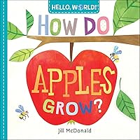 Hello, World! How Do Apples Grow? Hello, World! How Do Apples Grow? Board book Kindle