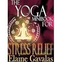 THE YOGA MINIBOOK FOR STRESS RELIEF (THE YOGA MINIBOOK SERIES 3)