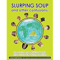 Slurping Soup and Other Confusions Slurping Soup and Other Confusions Paperback Mass Market Paperback