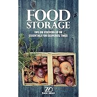 FOOD STORAGE : TIPS ON STOCKING UP ON ESSENTIALS FOR DESPERATE TIMES