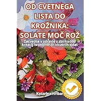 Od Cvetnega Lista Do Kroznika: Solate MoČ Roz (Slovene Edition)