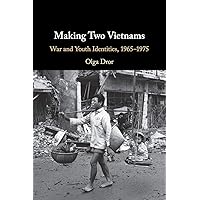 Making Two Vietnams (Studies of the Weatherhead East Asian Institute, Columbia University) Making Two Vietnams (Studies of the Weatherhead East Asian Institute, Columbia University) Paperback Kindle Hardcover