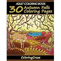 Adult Coloring Book: 30 Autumn Falls Coloring Pages (Colorful Seasons)