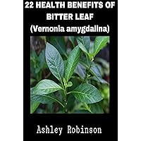 22 HEALTH BENEFITS OF BITTER LEAF (Vernonia amygdalina)