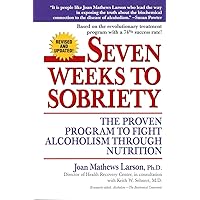Seven Weeks to Sobriety: The Proven Program to Fight Alcoholism through Nutrition Seven Weeks to Sobriety: The Proven Program to Fight Alcoholism through Nutrition Paperback Kindle Audible Audiobook Audio CD