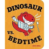 Dinosaur vs. Bedtime (A Dinosaur vs. Book, 1) Dinosaur vs. Bedtime (A Dinosaur vs. Book, 1) Board book Hardcover