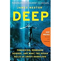 Deep: Freediving, Renegade Science, and What the Ocean Tells Us About Ourselves Deep: Freediving, Renegade Science, and What the Ocean Tells Us About Ourselves Paperback Audible Audiobook Kindle Hardcover
