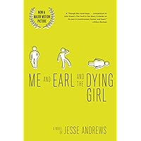 Me and Earl and the Dying Girl: A Novel Me and Earl and the Dying Girl: A Novel Kindle Audible Audiobook Hardcover Paperback Audio CD