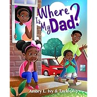 Where Is My Dad? Where Is My Dad? Paperback Kindle Hardcover