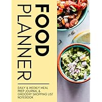 Food Planner: Daily & Weekly Meal Preparation Journal/Planner & Grocery Shopping List Notebook for Family Menu Planning, Weight Loss, & Grocery Checklist Organizer for Women